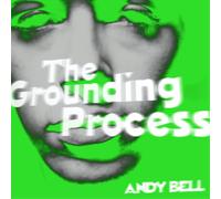 Andy Bell – The Grounding Process – Vinyle 10" EP (coloré)
