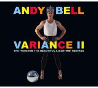 ANDY BELL - VARIANCE II-'TORSTEN BEAUTIFUL LIBERTINE' REMIXES CD NEUF