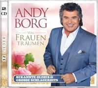 Andy Borg - Was Frauen Träumen - Bekannte Oldies & Große Schla