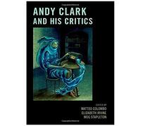 Andy Clark And His Critics