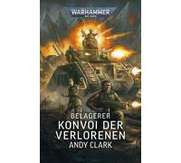Andy Clark Bent Jense Warhammer 40.000 - Belagerer: Konvoi der Verlorene (Poche)