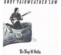 ANDY FAIRWEATHER LOW - Be Bop 'N' Holla (Limited)