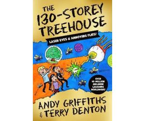 Andy Griffiths The 130-Storey Treehouse (Poche) Treehouse Series
