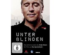 Andy Holzer;George Nussbaumer;Eva Spreitzhofer - Unter Blinden: das Extreme Leben des Andy Holzer