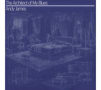 ANDY JAMES - THE ARCHITECT OF MY BLUES