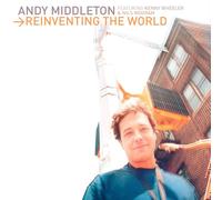 Andy Middleton – Reinventing the World