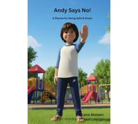 Andy Says No!: A Rhyme for Being Safe & Smart
