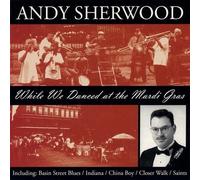 Andy Sherwood - While We Danced at The Mardi Gras