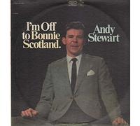 Andy Stewart - I'm Off to Bonnie Scotland. - Andy Stewart
