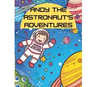 Andy the Astronaut's Adventures