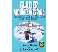 Andy Tyson Glacier Mountaineering (Poche) How To Climb Series