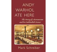 Andy Warhol Ate Here: The story of a restaurant's outlandish owner
