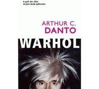 Andy Warhol C.Arthur Danto (Auteur), Laurent Bury (Traduction)