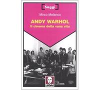 Andy Warhol. Il cinema della vana vita