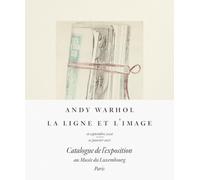 Andy Warhol. La ligne et l'image