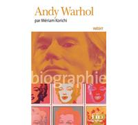 Andy Warhol - Mériam Korichi - Gallimard - Poche - Biographie
