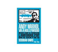 Andy Warhol va à Hollywood Road trip à travers l'Amérique pop des sixties - DEBORAH DAVIS - Rivages - broché - Essai