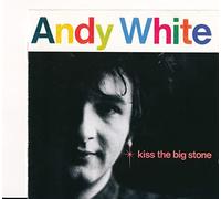 Andy White - Kiss The big Stone (1988) [Import]