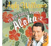 Andy Williams - to You Sweetheart Aloha +2 [Import]