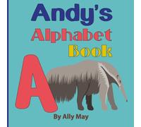 Andy's Alphabet Book: A Children's Personalized Animal ABCs and 123s