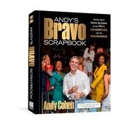 Andy's Bravo Scrapbook: Twenty Years Behind the Scenes of the Real Housewives and the Bravoverse