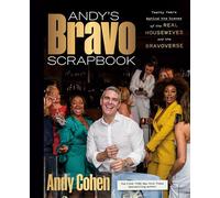 Andy's Bravo Scrapbook Twenty Years Behind the Scenes of the Real Housewives and the Bravoverse - Andy Cohen - Andy Cohen Books - ebook (ePub) - Livre