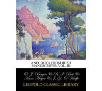 Anecdota from Irish manuscripts; Vol. III