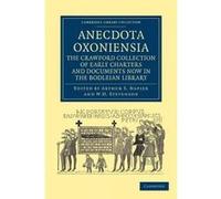 Anecdota Oxoniensia. The Crawford Collection of Early Charters and Documents Now in the Bodleian Library - [Version Originale] Arthur S Napier, W H Stevenson (Auteur)