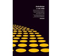 Anécdotas de mi vida: Historias breves, sencillas y con un mensaje poderoso para mejorar tu vida