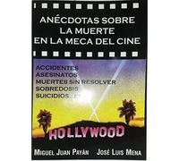 Anécdotas Sobre La Muerte En La Meca Del Cine