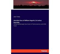 Anecdote Lives Of William Hogarth, Sir Joshua Reynolds,