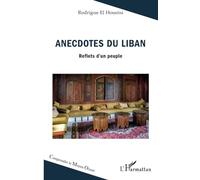 Anecdotes du Liban: Reflets d’un peuple