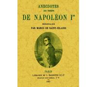 Anecdotes du temps de Napoléon I - Marco de Saint-Hilaire - Maxtor France - broché - Etude