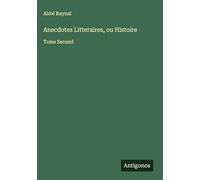 Anecdotes Litteraires, ou Histoire: Tome Second