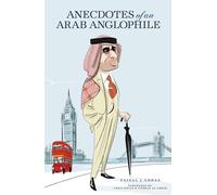 Anecdotes of an Arab Anglophile