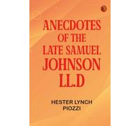 Anecdotes of the late Samuel Johnson LL.D