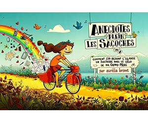 Anecdotes plein les sacoches: Ou comment j'ai rejoint l'Islande en solitaire avec le vélo de ma grand-mère