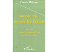 Anecdotes Sous la Botte Suivi de " Dans les rues de Paris vers la libération " - Pascale Moisson - L'harmattan - broché - Livre