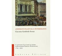 Aneddoti piacevoli e interessanti. Le avventure di un musicista nella Francia rivoluzionaria