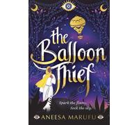 The Balloon Thief by Aneesa Marufu NEUF