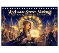 Anel und die Sternen-Akademie (Tischkalender 2027 DIN A5 quer), CALVENDO Monatskalender: Ein Jahr voller Mut, Magie und Freundschaft hoch oben über den Wolken.