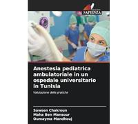 Anestesia pediatrica ambulatoriale in un ospedale universitario in Tunisia: Valutazione delle pratiche