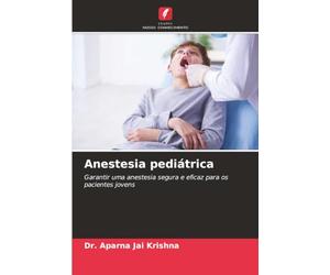 Anestesia pediátrica: Garantir uma anestesia segura e eficaz para os pacientes jovens