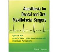 Anesthesia for Dental and Oral Maxillofacial Surgery by Schwartz & Paul J. University of Pittsburgh School of Dental Medicine & Pittsburgh & PA & USA Schwartz Paul J. University of Pittsburgh School o