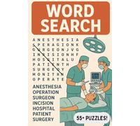 Anesthesia Word Search Book | 55+ Puzzles for Adults, Senior, Teens & Kids: Anesthesia Terms, Medications, Surgical References and More