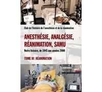 Anesthesie Analgesie Réanimation Samu : Tome III Réanimation