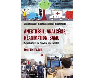 Anesthésie, analgésie, réanimation, SAMU : Tome2, SAMU
