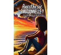 Anesthésie Émotionnelle ? - Tegra de Grace - Le Lys Bleu - broché - Poésie