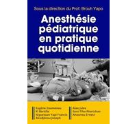 Anesthésie pédiatrique en pratique quotidienne