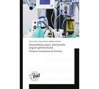 Anesthesie pour peritonite aiguë generalisee Cliniques Universitaires de Kinshasa - Lievin Umba, - Universitaires Europeennes - broché - Essai